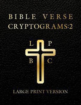 Large Print Bible Verse Cryptograms 2 by Sasquatch Designs : 288 Cryptograms for Hours of Brain Exercise and Fun (King James Version Bible Verse)