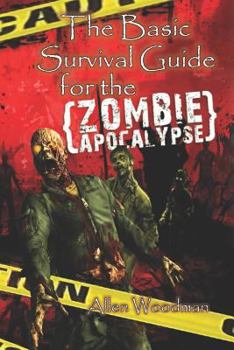 Paperback The Basic Survival guide for the Zombie Apocalypse Book