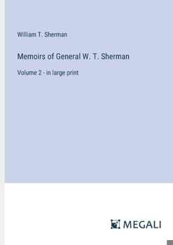 Paperback Memoirs of General W. T. Sherman: Volume 2 - in large print Book