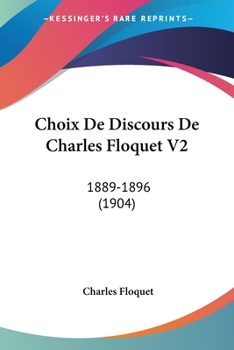 Paperback Choix De Discours De Charles Floquet V2: 1889-1896 (1904) [French] Book