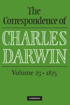 Hardcover The Correspondence of Charles Darwin: Volume 23, 1875 Book