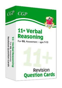 Cards New 11+ GL Revision Question Cards: Verbal Reasoning - Ages 9-10: superb flashcards for the eleven plus (CGP 11+ GL) Book