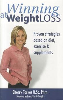 Paperback Winning at Weight Loss: Proven Strategies Based on Diet, Exercise & Supplements Book