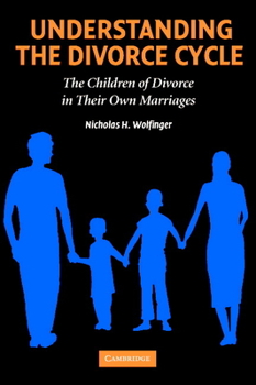 Paperback Understanding the Divorce Cycle: The Children of Divorce in Their Own Marriages Book