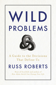 Hardcover Wild Problems: A Guide to the Decisions That Define Us Book