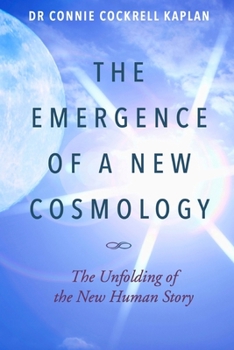Paperback The Emergence of a New Cosmology: The Unfolding of The New Human Story Book