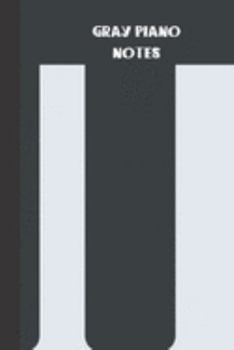 Paperback gray piano notes: small lined Piano Notebook / Travel Journal to write in (6'' x 9'') 120 pages Book