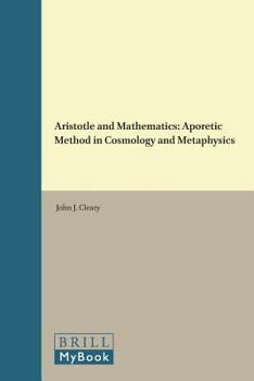 Hardcover Aristotle and Mathematics: Aporetic Method in Cosmology and Metaphysics Book