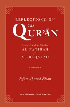 Paperback Reflections on the Quran: Understanding Surahs Al-Fatihah & Al-Baqarah Book