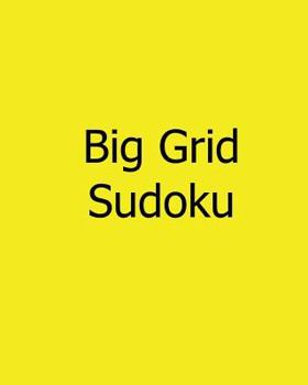 Paperback Big Grid Sudoku: Yellow Belt Sudoku Puzzles Book