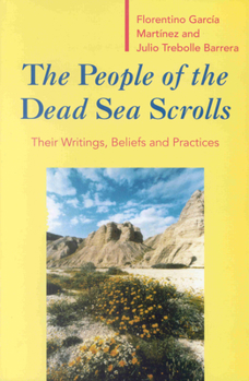 Paperback The People of the Dead Sea Scrolls: Their Writings, Beliefs and Practices Book