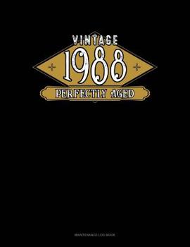 Paperback Vintage 1988 Perfectly Aged: Maintenance Log Book