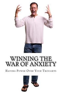 Paperback Winning the War of Anxiety: Overcoming our Emotions Book
