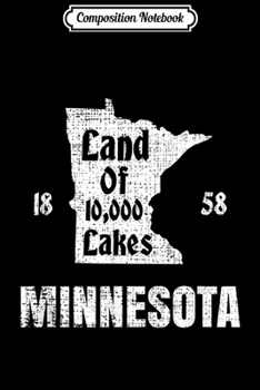 Composition Notebook: Minnesota Land Of 10000 Lakes State Souvenir Gift  Journal/Notebook Blank Lined Ruled 6x9 100 Pages