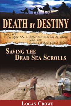 Paperback Death by Destiny: Saving the Dead Sea Scrolls Book