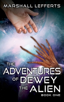 Paperback The Adventures of Dewey the Alien: Book One Book