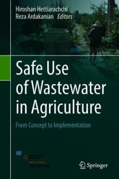Hardcover Safe Use of Wastewater in Agriculture: From Concept to Implementation Book