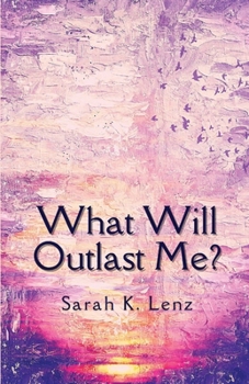 Paperback What Will Outlast Me? Book