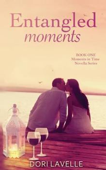 Entangled Moments - Book #1 of the Moments in Time