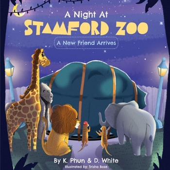 Paperback A Night At Stamford Zoo: A New Friend Arrives Book