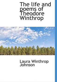 Hardcover The Life and Poems of Theodore Winthrop Book