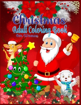 Christmas Adult Coloring Book For Women: christmas coloring books for Women- Best Christmas gift for Women