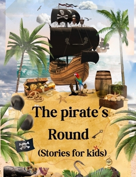 Paperback The pirate's Round: (Stories for kids) Book