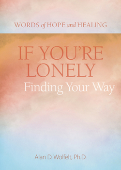 Paperback If You're Lonely: Finding Your Way Book