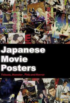 Paperback Japanese Movie Posters: Yakuza, Monster, Pink and Horror Book