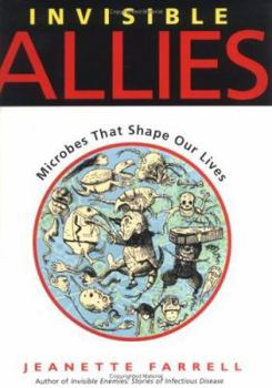Hardcover Invisible Allies: Microbes That Shape Our Lives Book