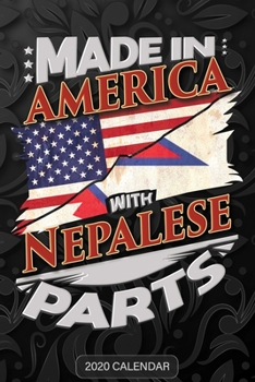 Made In America With Nepalese Parts: Nepalese 2020 Calender Gift For Nepalese With there Heritage And Roots From Nepal