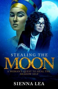 Paperback Stealing the Moon: A Woman's Quest to Heal the Shadow Self Book