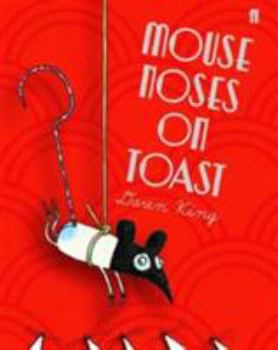 Hardcover Mouse Noses on Toast. Daren King Book