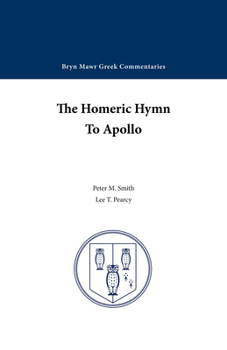 Paperback The Homeric Hymn to Apollo (Bryn Mawr Commentaries, Greek) (Ancient Greek and English Edition) Book