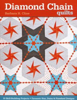 Paperback Diamond Chain Quilts: 10 Skill-Building Projects • Dynamic Star, Daisy & Pinwheel Book