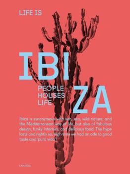 Hardcover Life Is Ibiza: People Houses Life Book