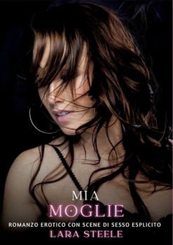 Mia Moglie: Romanzo Erotico con Scene di Sesso Esplicito (Italian Edition)