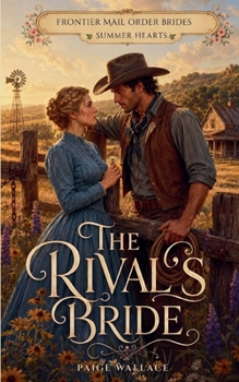 The Rival's Bride (Frontier Mail Order Brides - Summer Hearts)