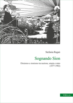 Paperback Sognando Sion: Ebraismo E Sionismo Tra Nazione, Utopia E Stato (1877-1902) [Italian] Book