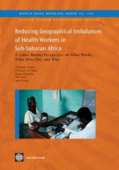 Paperback Reducing Geographical Imbalances of Health Workers in Sub-Saharan Africa: A Labor Market Perspective on What Works, What Does Not, and Why Volume 209 Book