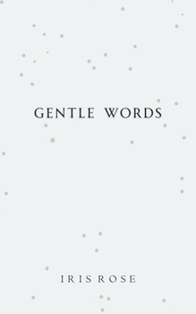 Paperback Gentle Words: A Poetry Collection for Healing, Self-love and Growth Book