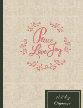 Paperback Peace Love Joy Holiday Organizer: The Essential Christmas Planning Tool Book