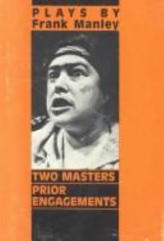 Paperback Two Masters/Prior Engagements: Plays Book