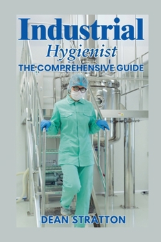Paperback Industrial Hygienist - The Comprehensive Guide Book