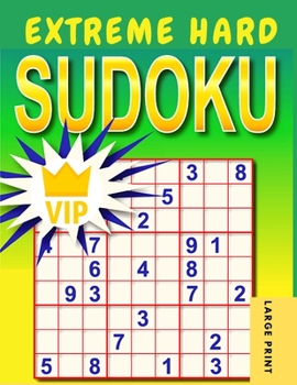 Paperback Extreme Hard Sudoku: Very Hard to Extreme Hard Sudoku Puzzles with Solutions Book