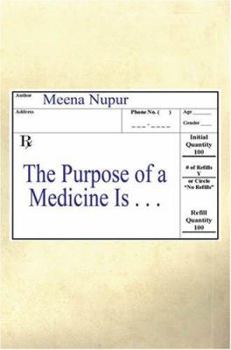 Paperback The Purpose of a Medicine Is . . . Book