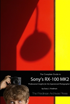 Paperback The Complete Guide to Sony's RX-100 MK2 (B&W Edition) Book