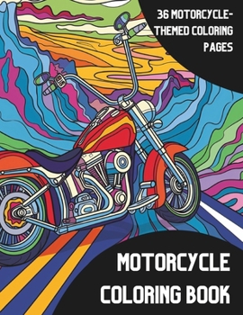 Paperback Motorcycle Coloring Book: Motorcycle-Themed Coloring Fun for All Ages Book