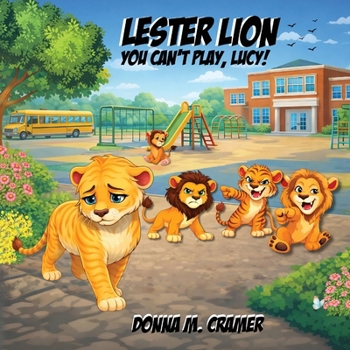Paperback Lester Lion: You Can't Play, Lucy!: You Can't Play, Lucy! Book
