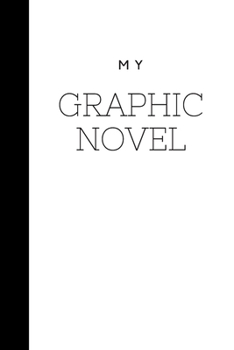 Paperback Blank Graphic Novel and Comic book, Fill in your own pictures, drawings and stories: Comic, Comic Book, Graphic Novel, Cartoons, Comic notebook, journ Book
